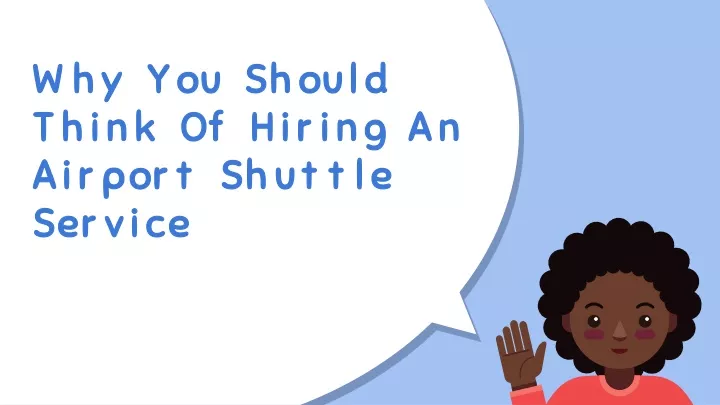 why you should think of hiring an airport shuttle service