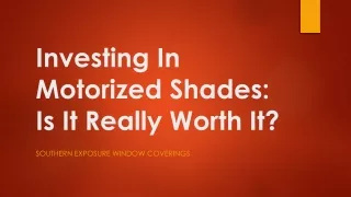 Investing In Motorized Shades