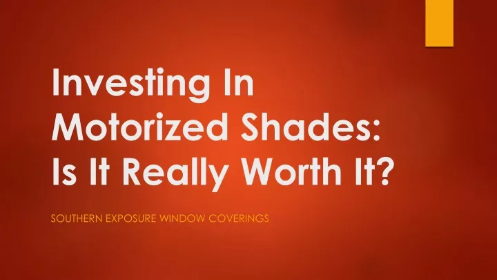 investing in motorized shades is it really worth it