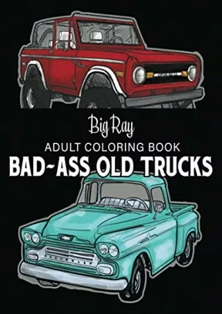 [EBOOK] ((DOWNLOAD)) Bad Ass Old Trucks Adult Coloring Book: Incredible Det