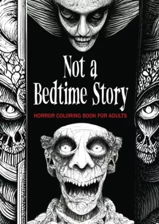 [PDF] ((DOWNLOAD)) Not a Bedtime Story: Horror Coloring Book for Adults: A