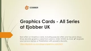 Graphics Cards - All series at Ejobber UK