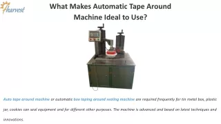 What Makes Automatic Tape Around Machine Ideal to Use_