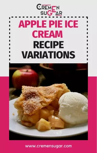 Apple Pie Ice Cream - Different Recipe Variations - CremeNsugar