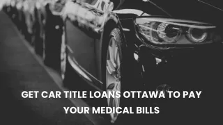 Get Car Title Loans Ottawa To Pay Your Medical Bills