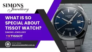 What is so special about Tissot watch?