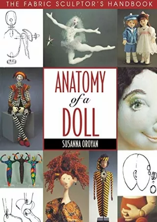 PDF/BOOK Anatomy of a Doll. the Fabric Sculptor's Handbook
