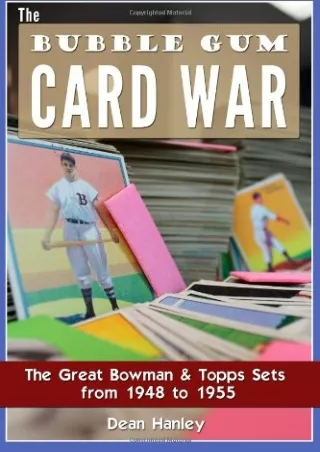 DOWNLOAD/PDF  The Bubble Gum Card War: The Great Bowman & Topps Sets from 1948 t