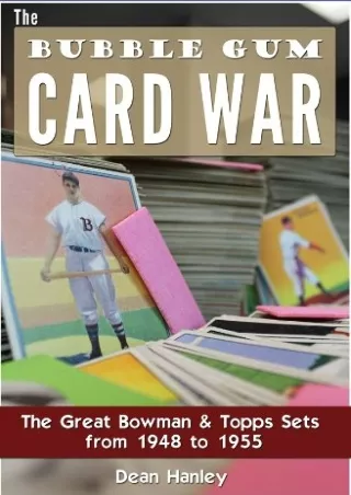 (PDF/DOWNLOAD) The Bubble Gum Card War: The Great Bowman and Topps Sets from 194