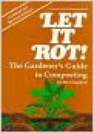 PDF/READ Let It Rot! the Gardener's Guide to Composting (Down-to-Earth Book)