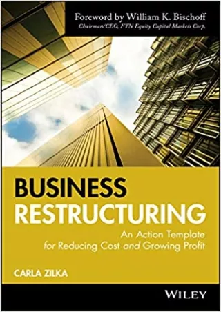 Business Restructuring An Action Template for Reducing Cost and Growing Profit