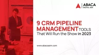 9 CRM Pipeline Management Tools That Will Run the Show in 2023