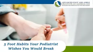 5 Foot Habits Your Podiatrist Wishes You Would Break