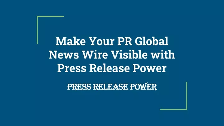 make your pr global news wire visible with press