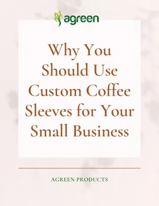 Why You Should Use Custom Coffee Sleeves for Your Small Business
