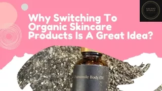 Why Switching To Organic Skincare Products Is A Great Idea