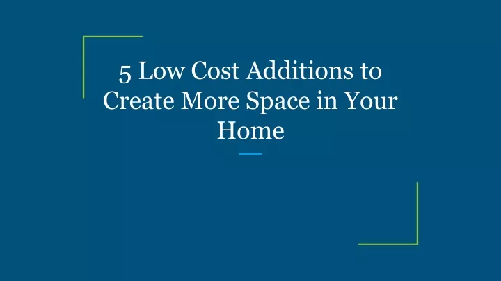 5 low cost additions to create more space in your