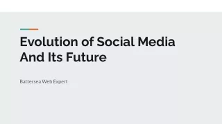 Evolution of Social Media And Its Future