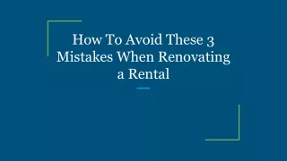 how to avoid these 3 mistakes when renovating