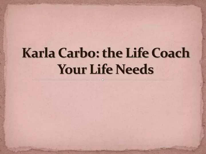 karla carbo the life coach your life needs