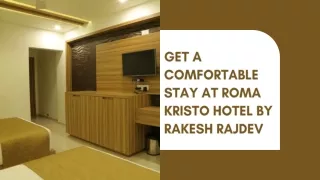 Get A Comfortable Stay At Roma Kristo Hotel By Rakesh Rajdev