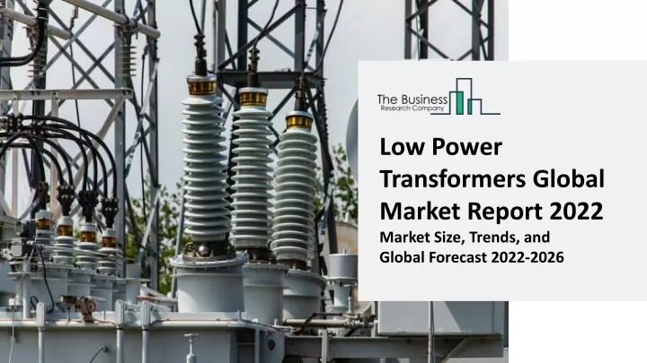 low power transformers global market report 2022