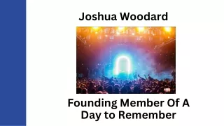 Joshua Woodard - Founding Member Of A Day to Remember
