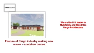 Feature of Cargo industry making new waves – container homes