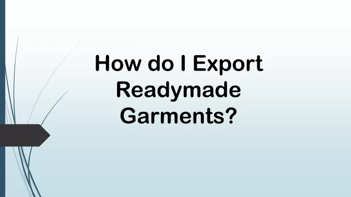 how do i export readymade garments