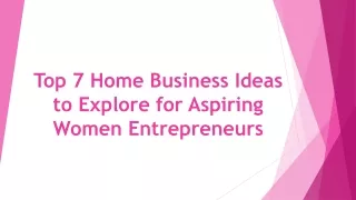 Top 7 Home Business Ideas to Explore for Aspiring Women Entrepreneurs