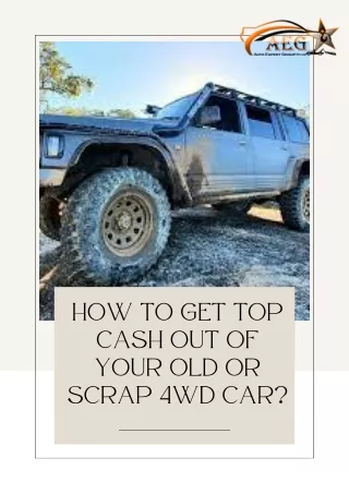 How to Get Top Cash Out of Your Old or Scrap 4wd Car?