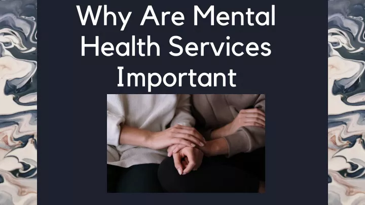 ppt-why-are-mental-health-services-important-powerpoint-presentation