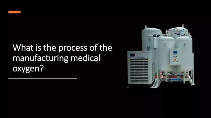 what is the process of the manufacturing medical oxygen