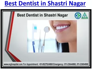 Consult Best Dentist in Shastri Nagar at SRG Hospital Delhi