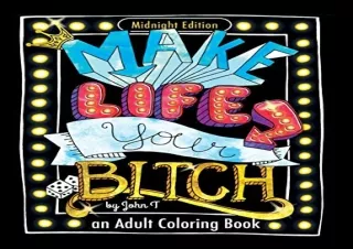DOWNLOAD/PDF Make Life Your Bitch: Motivational adult coloring book. Turn your s