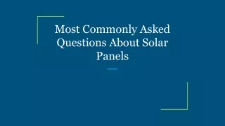 most commonly asked questions about solar panels