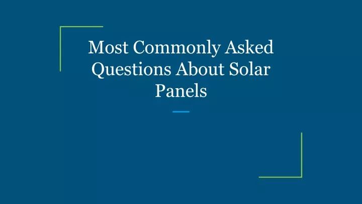 most commonly asked questions about solar panels