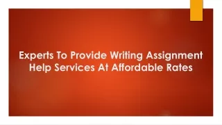 Experts To Provide Writing Assignment Help Services At Affordable Rates