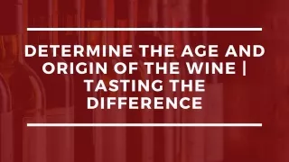 Determine the Age and Origin of the Wine | Tasting the Difference