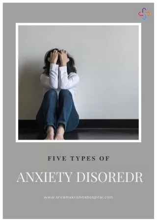 FIVE TYPES OF  ANXIETY DISOREDR