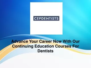 Get Comprehensive Continuing Education Courses For Dentists