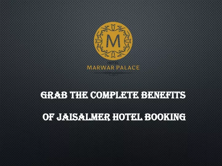 grab the complete benefits of jaisalmer hotel