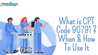 what is cpt code 90791 when how to use it