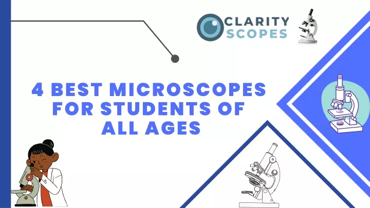 4 best microscopes for students of all ages