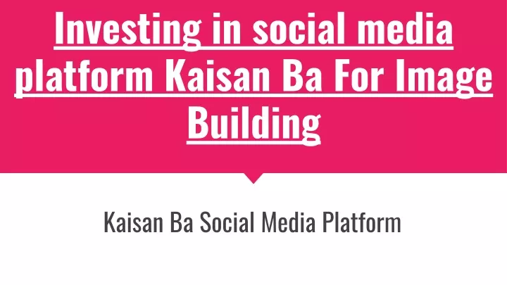 investing in social media platform kaisan