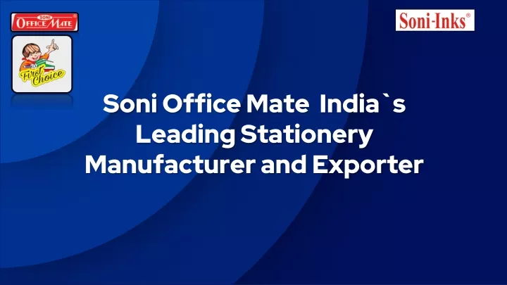 soni office mate india s leading stationery manufacturer and exporter