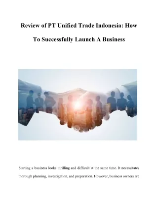 Review of PT Unified Trade Indonesia How To Successfully Launch A Business