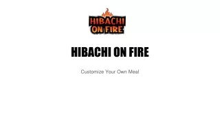 HIBACHI ON FIRE