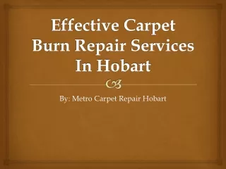 Renowned Carpet Burn Repair Services In Hobart
