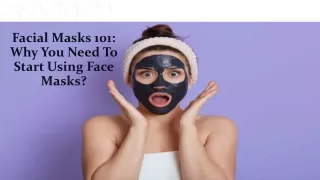Facial Masks 101: Why You Need To Start Using Face Masks?